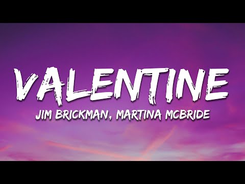 Jim Brickman, Martina McBride - Valentine (Lyrics)