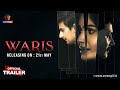 Waris | Official Trailer | Releasing On : 21st May | Exclusively On Atrangii App #newshow