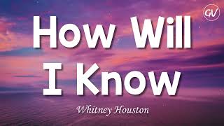 Whitney Houston - How Will I Know [Lyrics]
