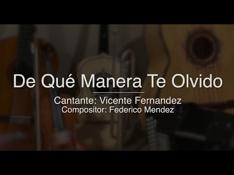 De Que Manera Te Olvido - Pistas De Vicente Fernandez