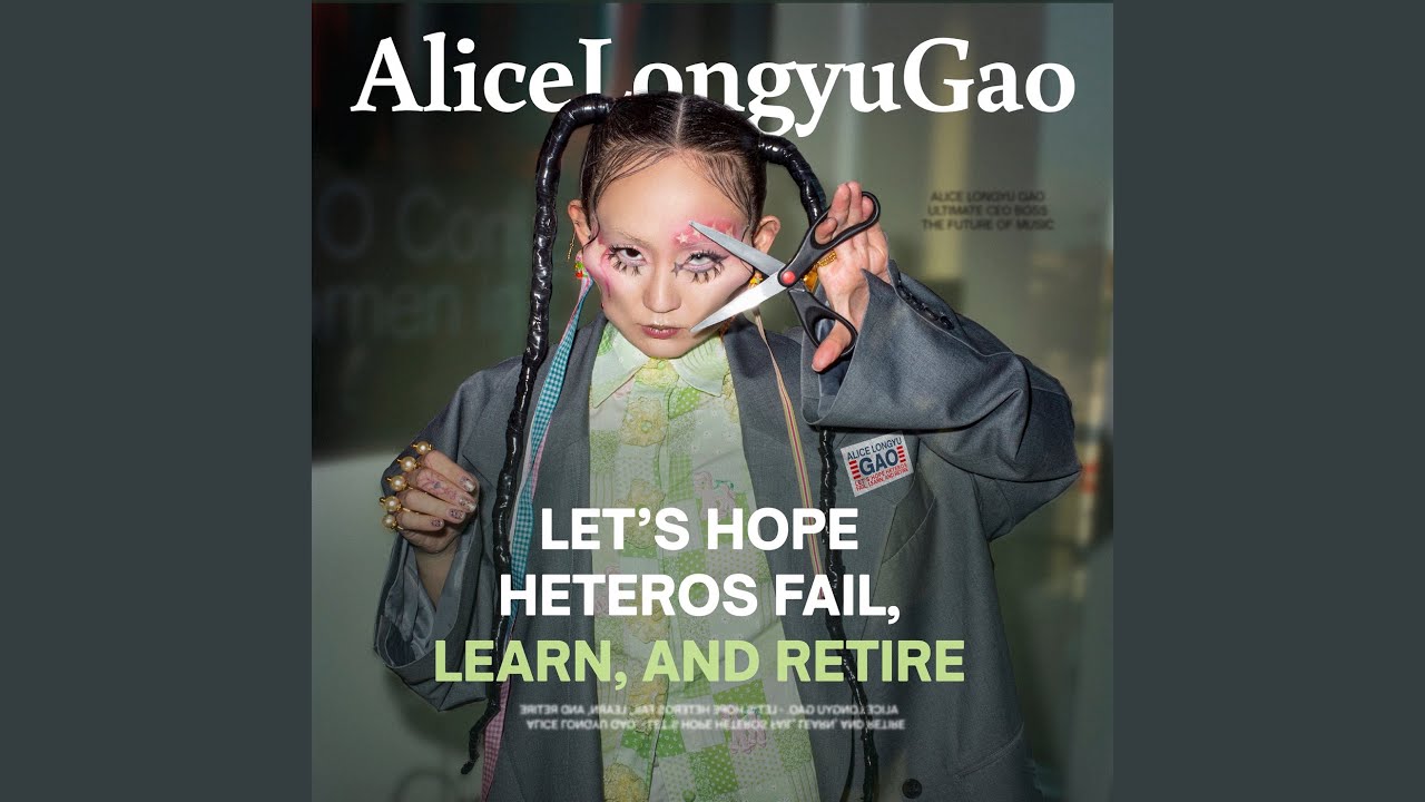 Alice Longyu Gao - (Intro) Let's Hope Heteros Fail, Learn and Retire