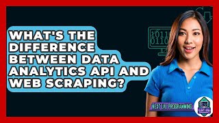 Download the video "What's The Difference Between Data Analytics API And Web Scraping? - Next LVL Programming"