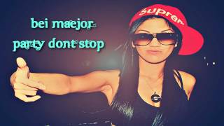 Bei Maejor - Party Don't Stop ♫