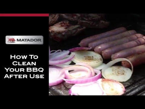 How to clean a BBQ after use - Matador BBQ's