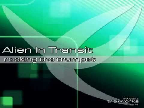 Alien In Transit - Rocking The Trumpet (Original Club Mix)