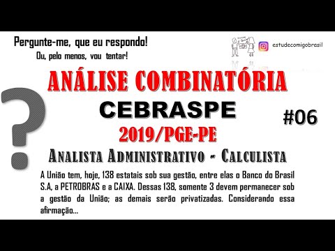 Questão de Análise Combinatória - CEBRASPE - 2019- PGE-PE - Nível SUPERIOR - Pergunte-me #06