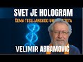 Velimir Abramović SVET JE HOLOGRAM Šema Teslijanskog Univerziteta