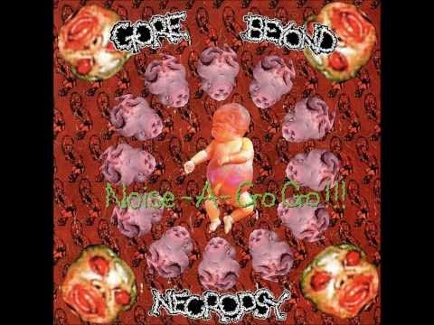 Gore Beyond Necropsy // Noise-a-go go!!! // Full Album