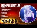 J E N N I F E R N E T T L E S Greatest Hits Full Album Top Country Songs Of The J E N N I