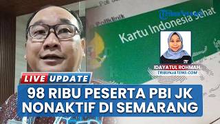 Lebih Dari 98 Ribu Peserta BPJS Kesehatan PBI JK di Semarang Dinonaktifkan, Warga Tunda Pengobatan