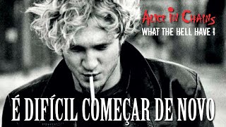 Alice In Chains - What The Hell Have I (Legendado em Português)