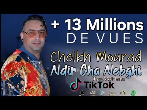 Cheikh Mourad | Ndir Cha Nabghi - ماتسالونيش | Succès TikTok 2021 • Live Medahette •