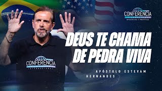DEUS TE CHAMA DE PEDRA VIVA - APÓSTOLO ESTEVAM HERNANDES | CONFERÊNCIA APOSTÓLICA & PROFÉTICA 2025