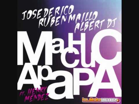 Jose De Rico,Ruben Maillo,Albert DJ ft. Henry Mendez - Machucapapa (Original Mix)