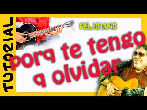 Porque Te Tengo Que Olvidar - José Feliciano