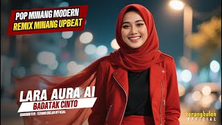 Download lagu Badatak Cinto ~ Lara Aura ai ~ MINANG REMIX UPBEAT mp3