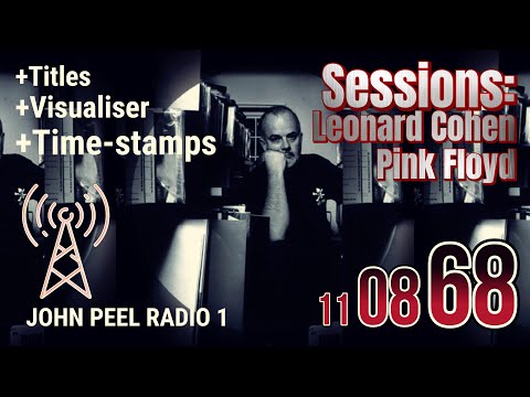 John Peel - Complete Radio Show from 11 August 1968 | Feat. Sessions by Leonard Cohen and Pink Floyd