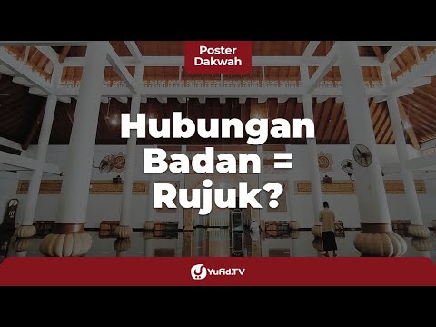 Tata Cara Rujuk Talak 1 dan 2: Sahkah Rujuk dengan Hubungan Badan? - Poster Dakwah Yufid TV