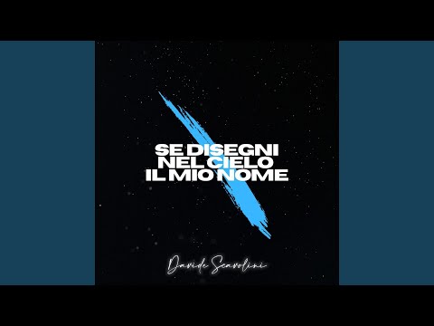 SE DISEGNI NEL CIELO IL MIO NOME