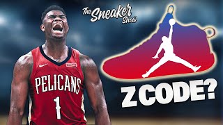 ZION'S JORDAN SNEAKER CONFIRMED! Z Code? | #TheSneakerShow 👟