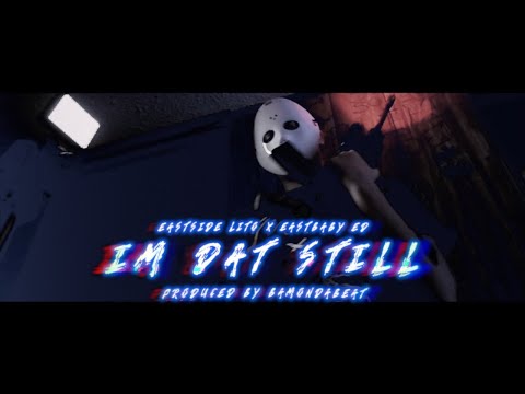 EastSide Lito X EastBaby Ed- Im Dat Still | Shot By PylitFilms
