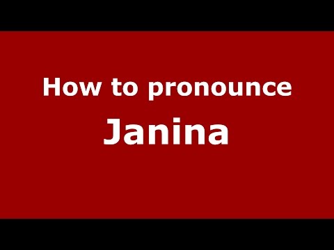 How to pronounce Janina (Germany/German) - PronounceNames.com