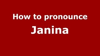 How to pronounce Janina