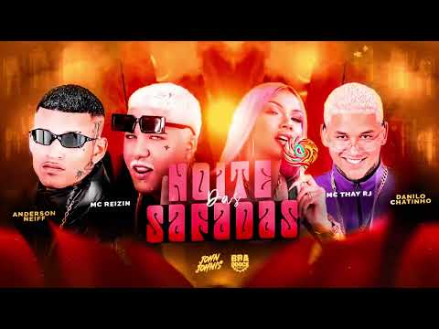 NOITE DAS SAFADAS - ANDERSON NEIFF - MC REIZIN - DANILO CHATINHO & MC THAY RJ