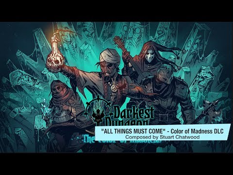 Darkest Dungeon OST - Color of Madness All Things Must Come (2018) HQ Official
