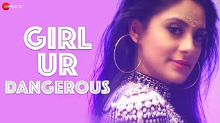 Girl Ur Dangerous song artwork