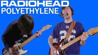 Radiohead - Polyethylene (Pts. 1 and 2) [Cover by Joe and Taka]