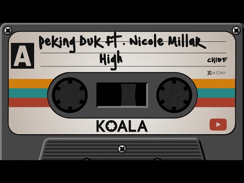 Peking Duk ft. Nicole Millar - High | Koala Music Tapes