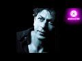 Mai Ankh Band Karta Hoon To Tumhe Dekhta Hoon Srk Sad Status Video