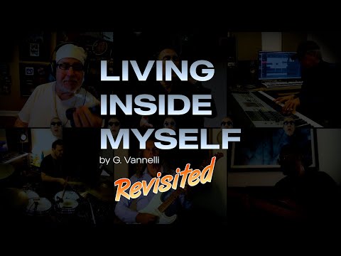 "LIVING INSIDE MYSELF" (by Gino Vannelli) - REVISITED