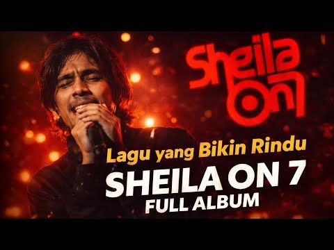 Sheila On 7 &ndash; Full Album Terbaik | Lagu Paling Populer & Penuh Kenangan
