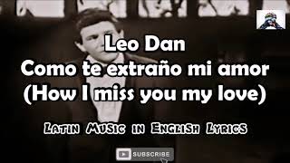 Leo Dan - Como te extraño mi amor // ENGLISH TRANSLATION |Old Great Spanish song