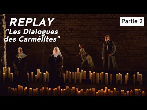 DIALOGUE DES CARMÉLITES (Partie 2)
