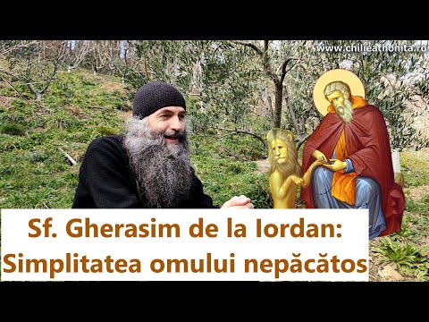 Sfântul Gherasim de la Iordan: Simplitatea omului nepăcătos - părintele Pimen Vlad