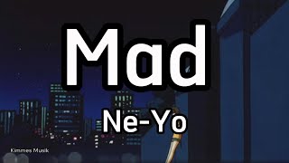 Ne-Yo - Mad (Lyrics)