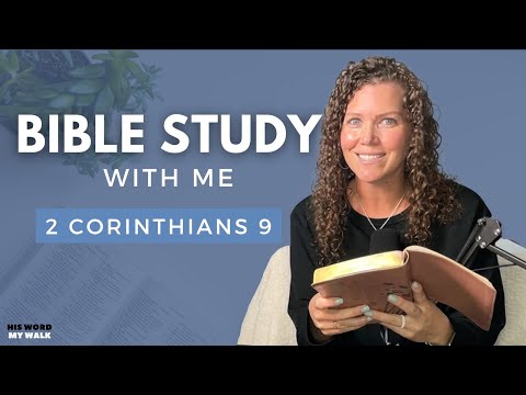 2 Corinthians 9 | Sowing And Reaping EXPLAINED [Bible Study WITH ME]