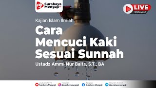 Download lagu Cara Mencuci Kaki Sesuai Sunnah - Ustadz Ammi Nur Baits, S.T.,BA mp3