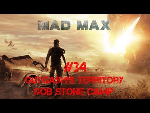 Mad Max Walkthrough Part 34 - Gutgash's Territory [Gob Stone Camp] (No Commentary)