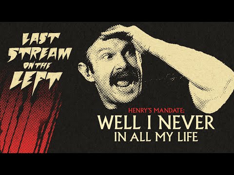 Last Stream on The Left /// December 12th, 2023 - Well I Never In All My Life