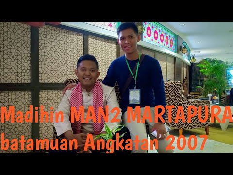 MADIHIN GAZALI RUMI Batamuan MAN2 Martapura Angkatan 2007