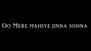 Mahiye Jinna Sohna 💕 Lyrics 💕 Black screen s