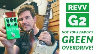 Video thumbnail for REVV G2 OD...  NOT YOUR DADDY'S GREEN OVERDRIVE! by Pete Thorn