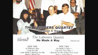 The Laborers Quartet   He Made A Way