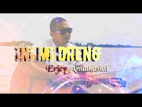 Ini Mi Dreng - Erjay Amatkasidi