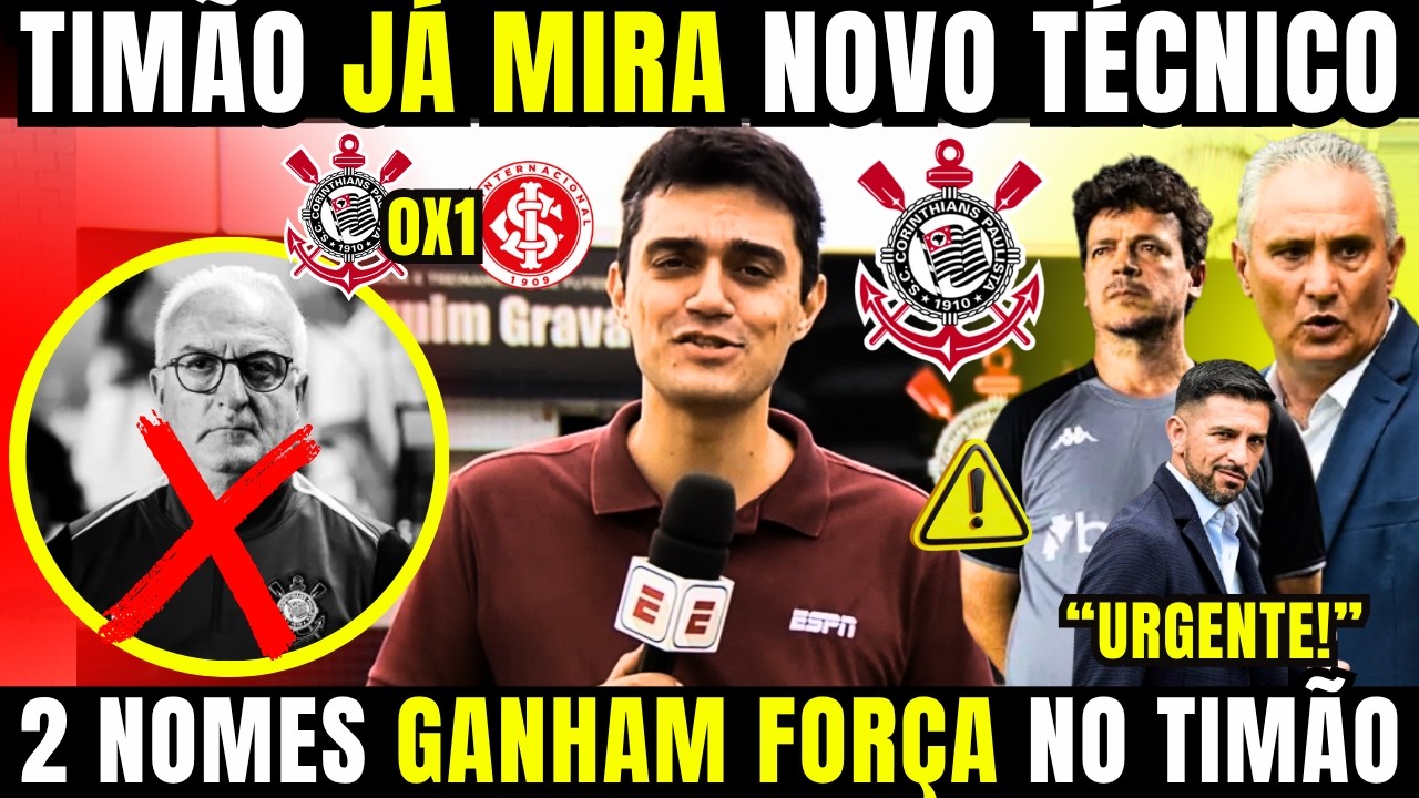 🚨 CORINTHIANS JÁ TEM ALVOS PARA NOVO TÉCNICO E DOIS NOMES GANHAM FORÇA PRA SUBSTITUIR DORIVAL