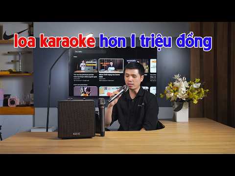 Loa karaoke hơn 1 triệu đồng hát có hay không?
